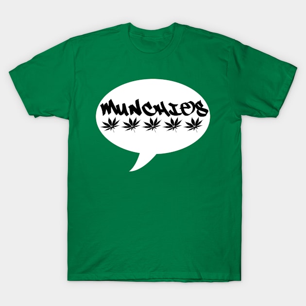 You Got The Munchies by Basement Mastermind T-Shirt by BasementMaster